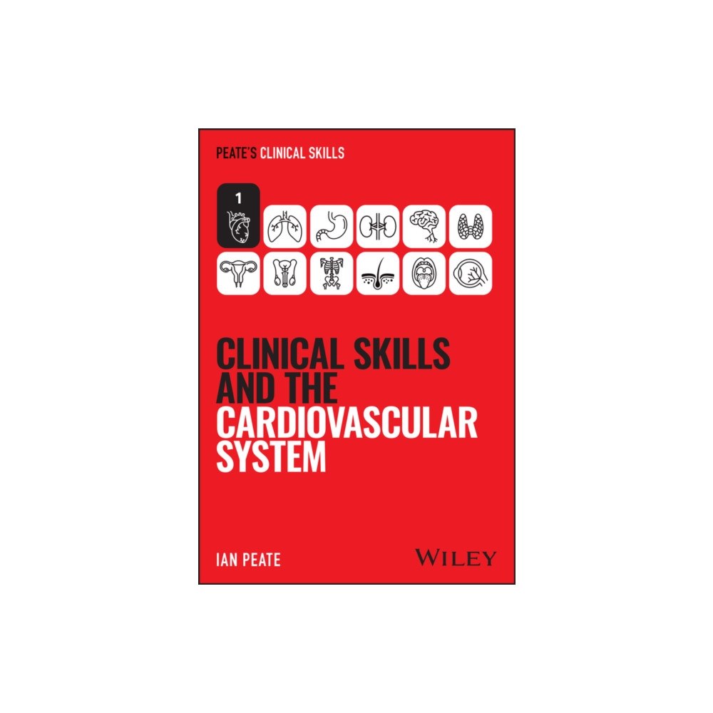 John Wiley & Sons Inc Clinical Skills and the Cardiovascular System (häftad, eng)
