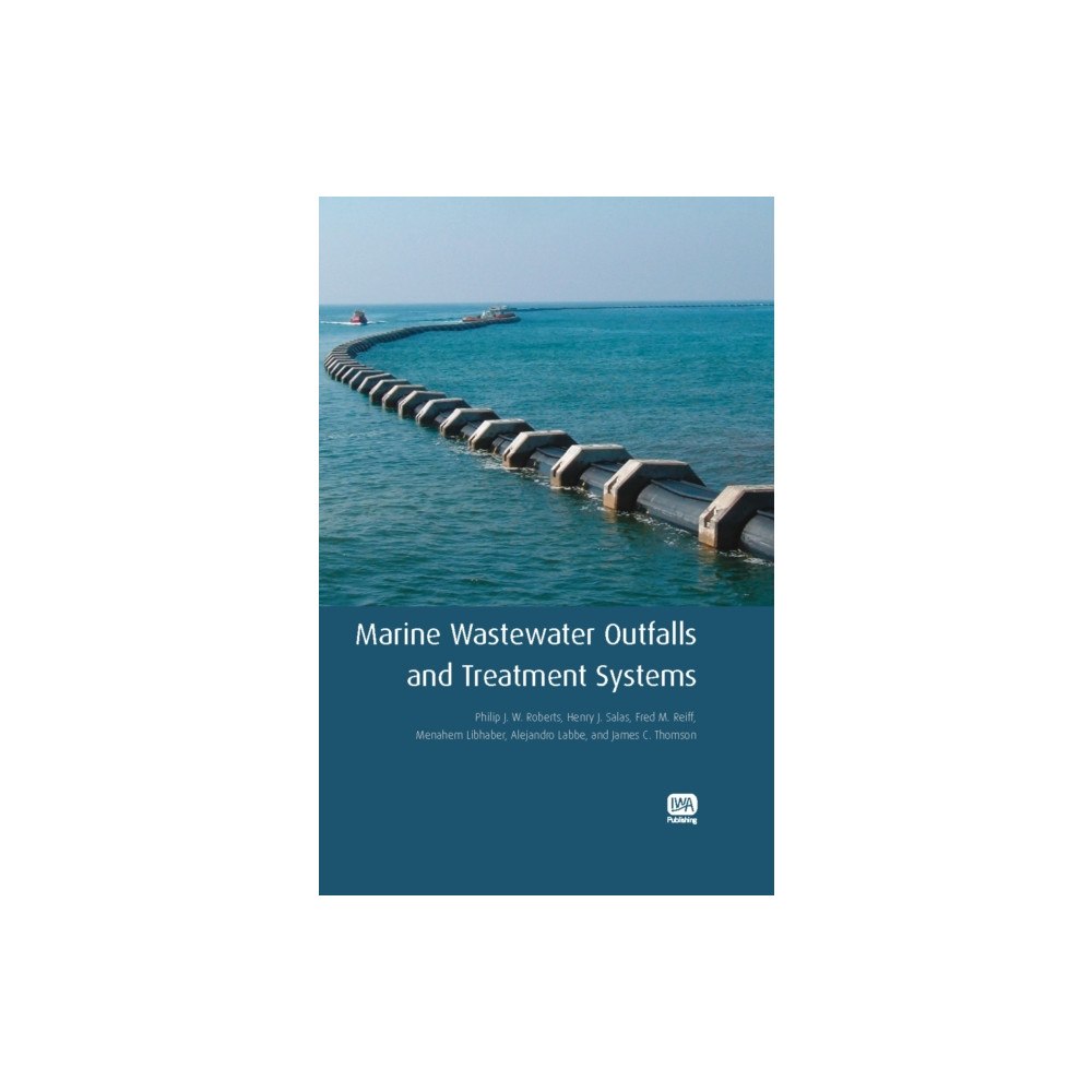 IWA Publishing Marine Wastewater Outfalls and Treatment Systems (inbunden, eng)