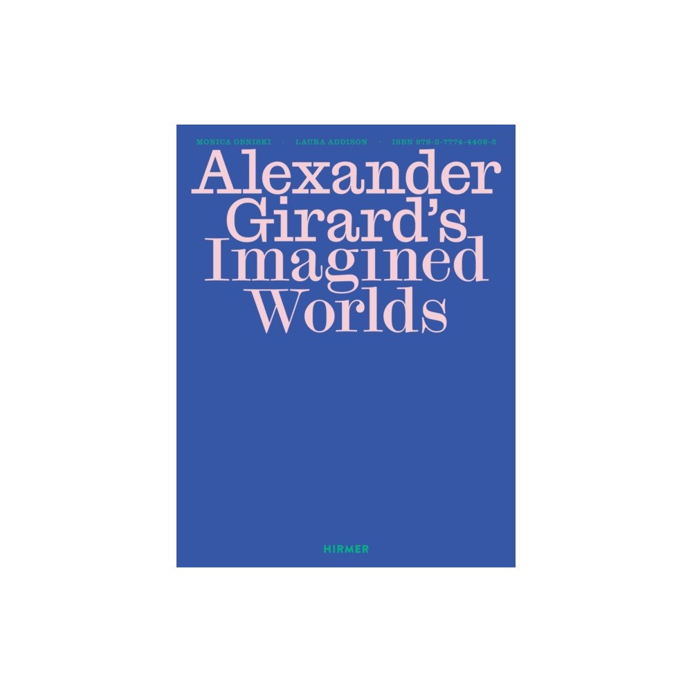 Hirmer Verlag Alexander Girard’s Imagined Worlds (inbunden, eng)
