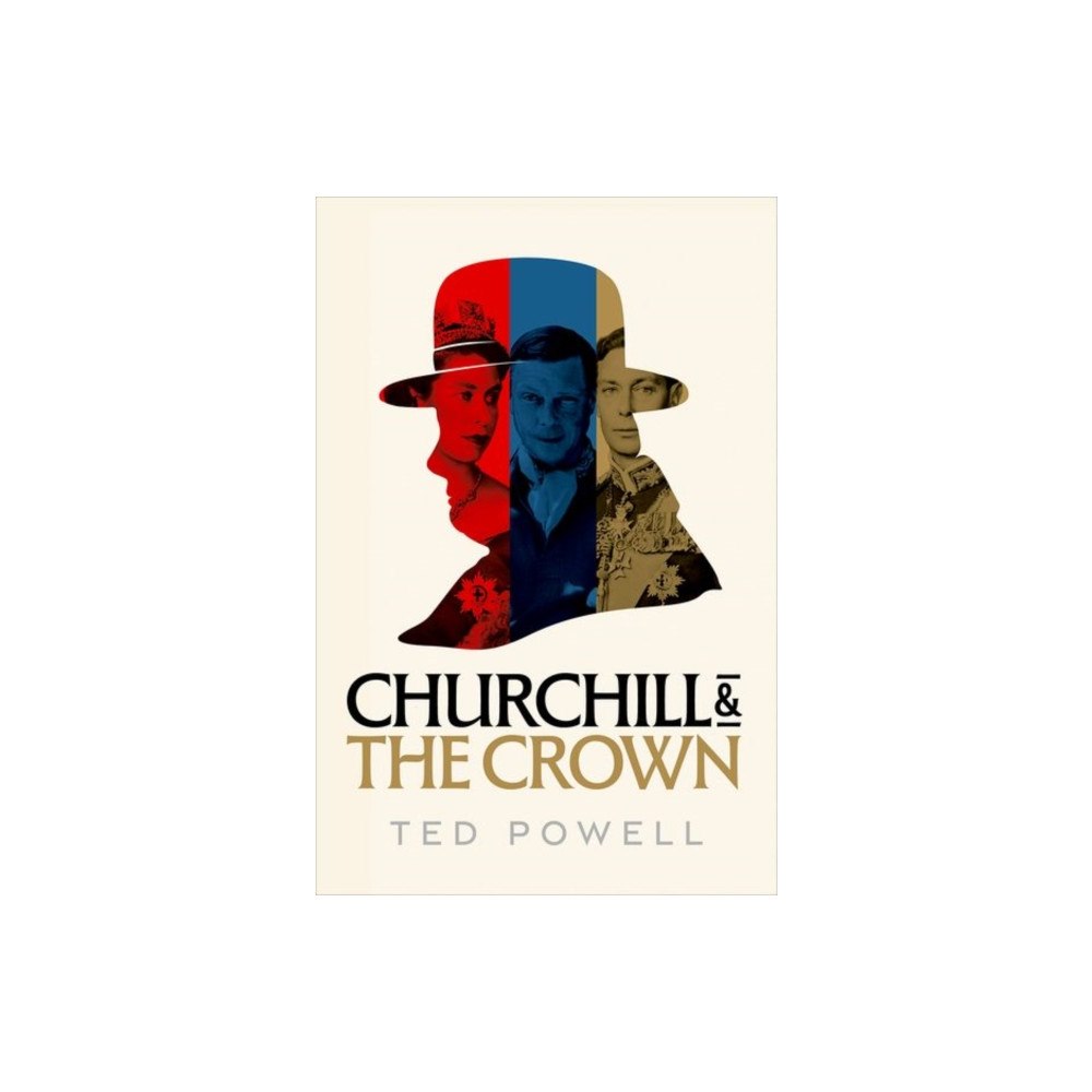 Oxford University Press Churchill and the Crown (inbunden, eng)