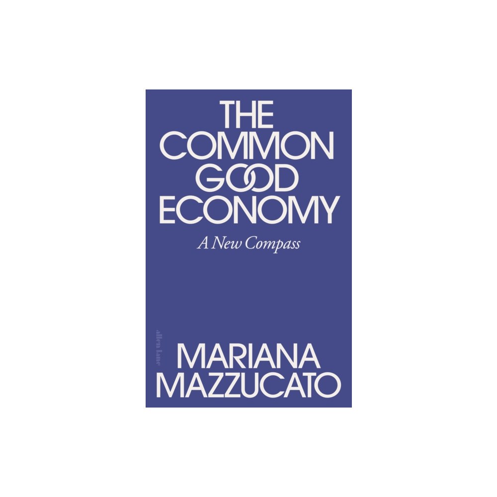 Penguin books ltd The Common Good Economy (inbunden, eng)