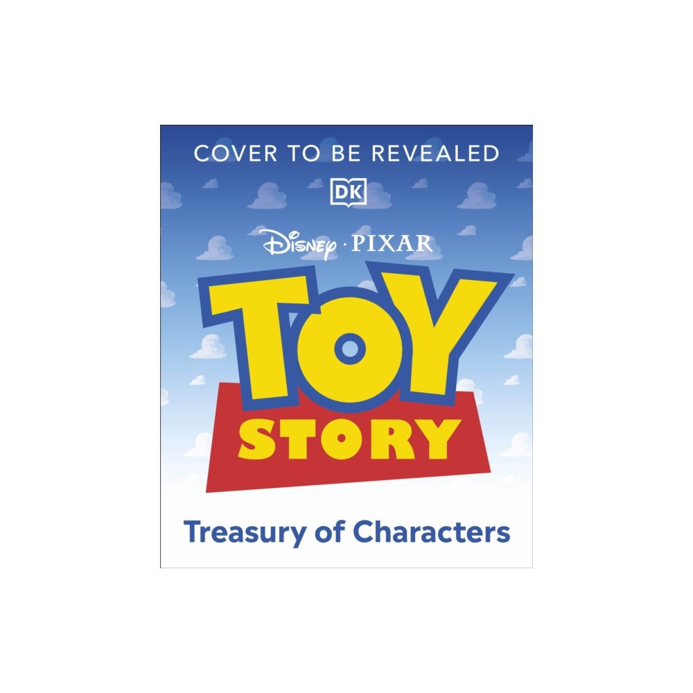 Dorling Kindersley Ltd Disney Pixar Toy Story Treasury of Characters (inbunden, eng)
