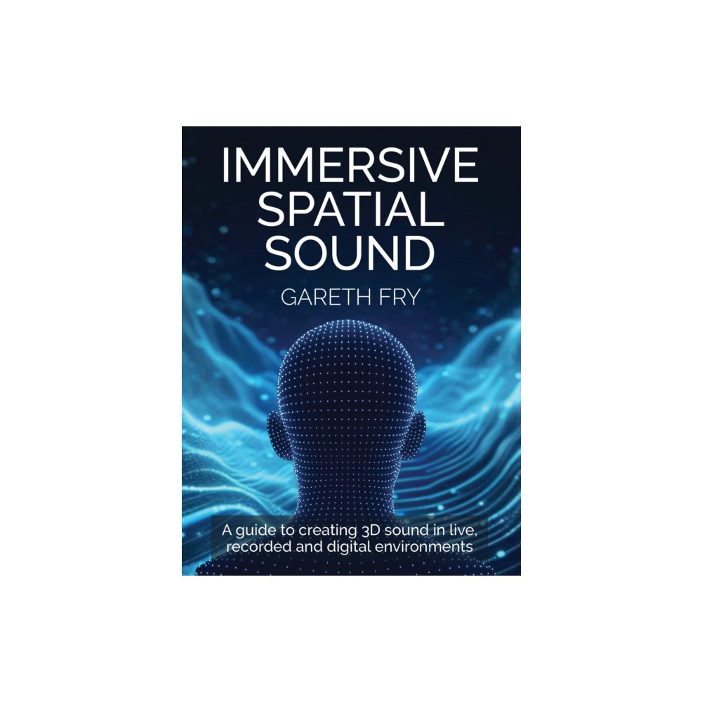 The Crowood Press Ltd Immersive Spatial Sound (häftad, eng)