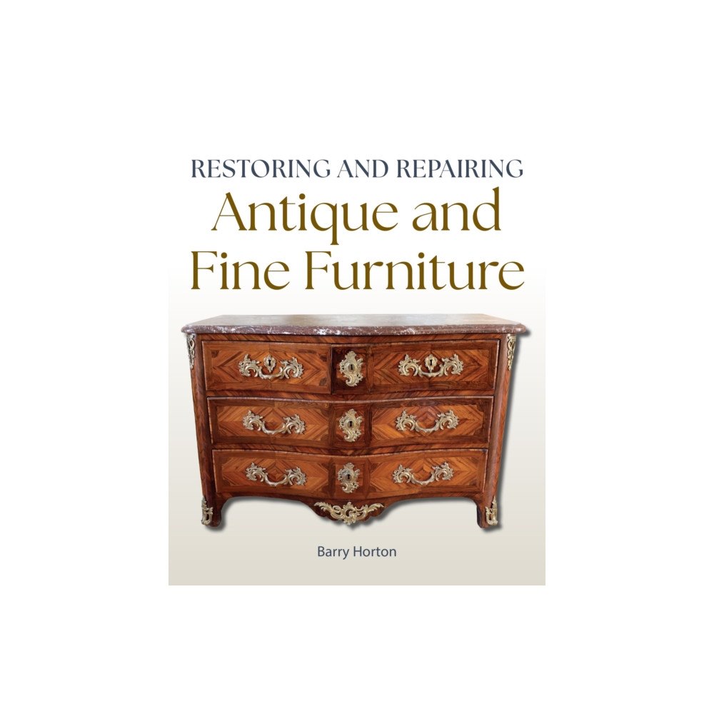The Crowood Press Ltd Restoring and Repairing Antique and Fine Furniture (häftad, eng)