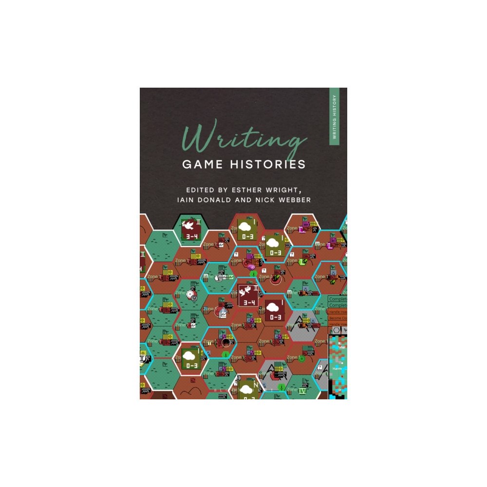 Bloomsbury Publishing PLC Writing Game Histories (häftad, eng)