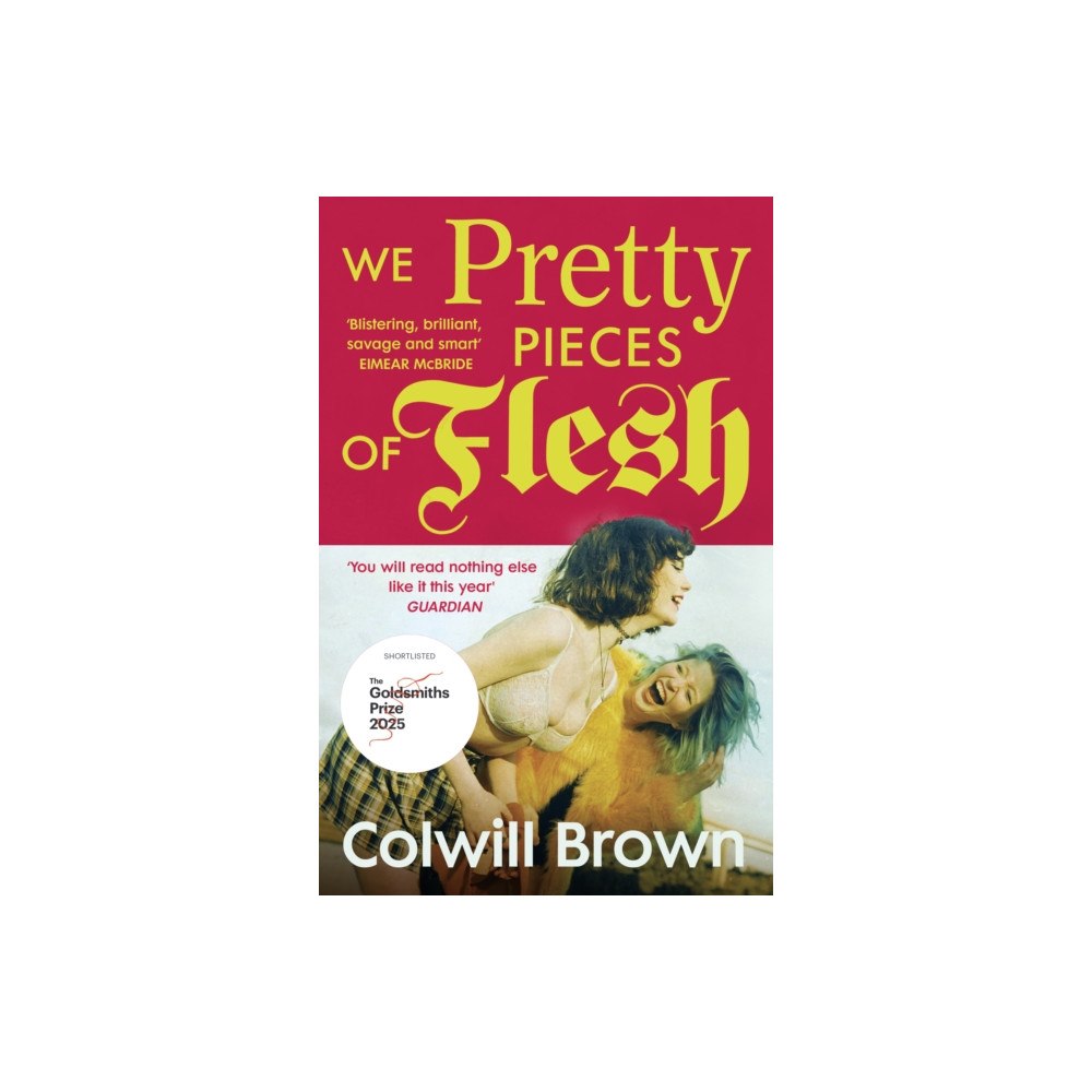 Vintage Publishing We Pretty Pieces of Flesh (häftad, eng)