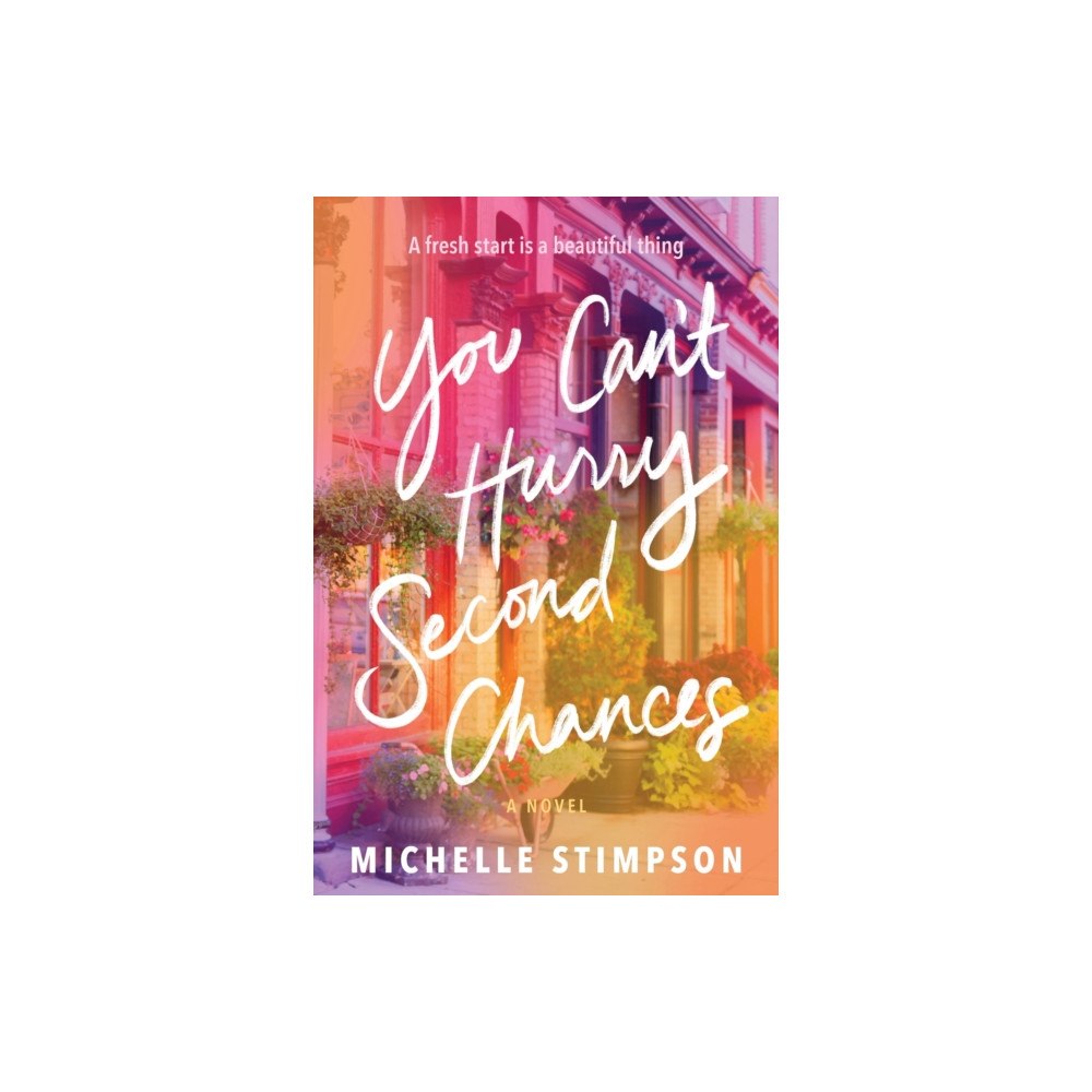 Sourcebooks, Inc You Can't Hurry Second Chances (häftad, eng)