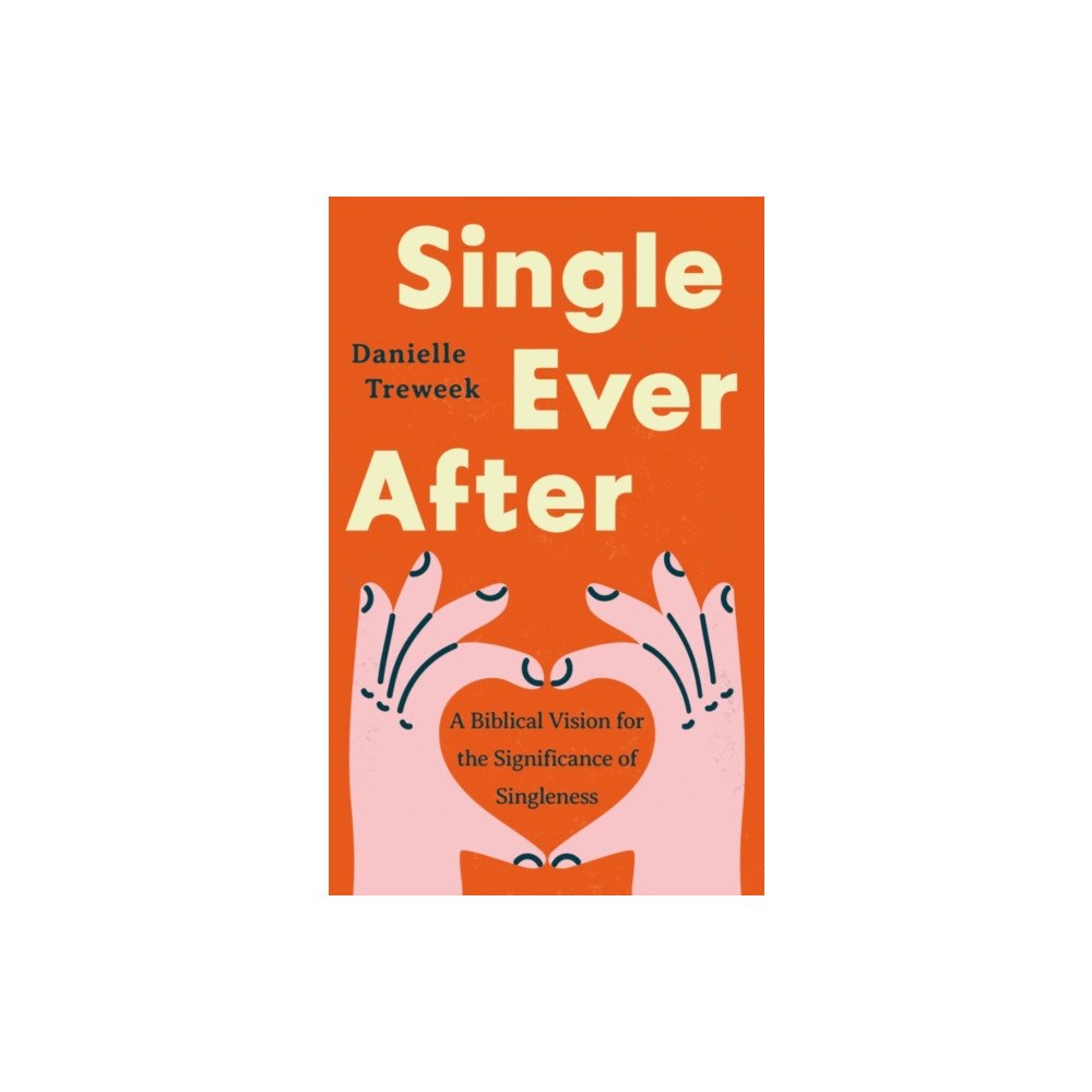 The Good Book Company Single Ever After (häftad, eng)
