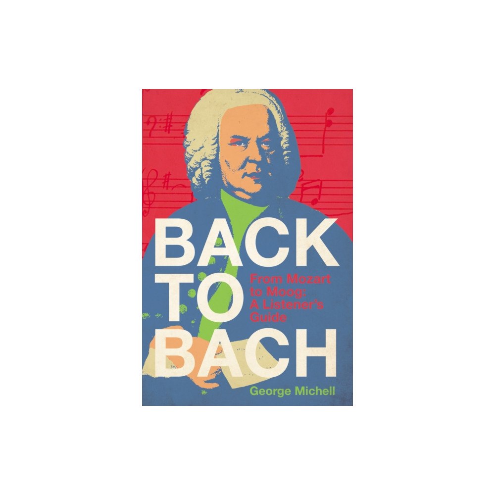 Unicorn Publishing Group Back to Bach (inbunden, eng)