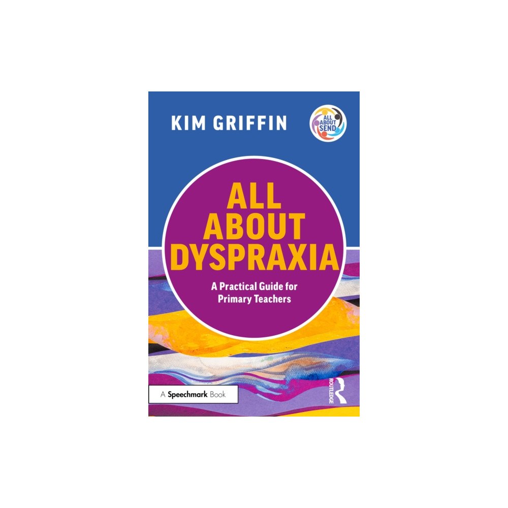 Taylor & francis ltd All About Dyspraxia: A Practical Guide for Primary Teachers (häftad, eng)