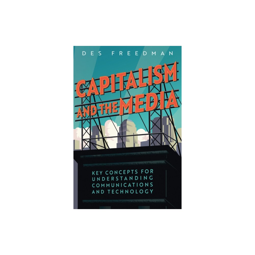 Polity Press Capitalism and the Media (häftad, eng)