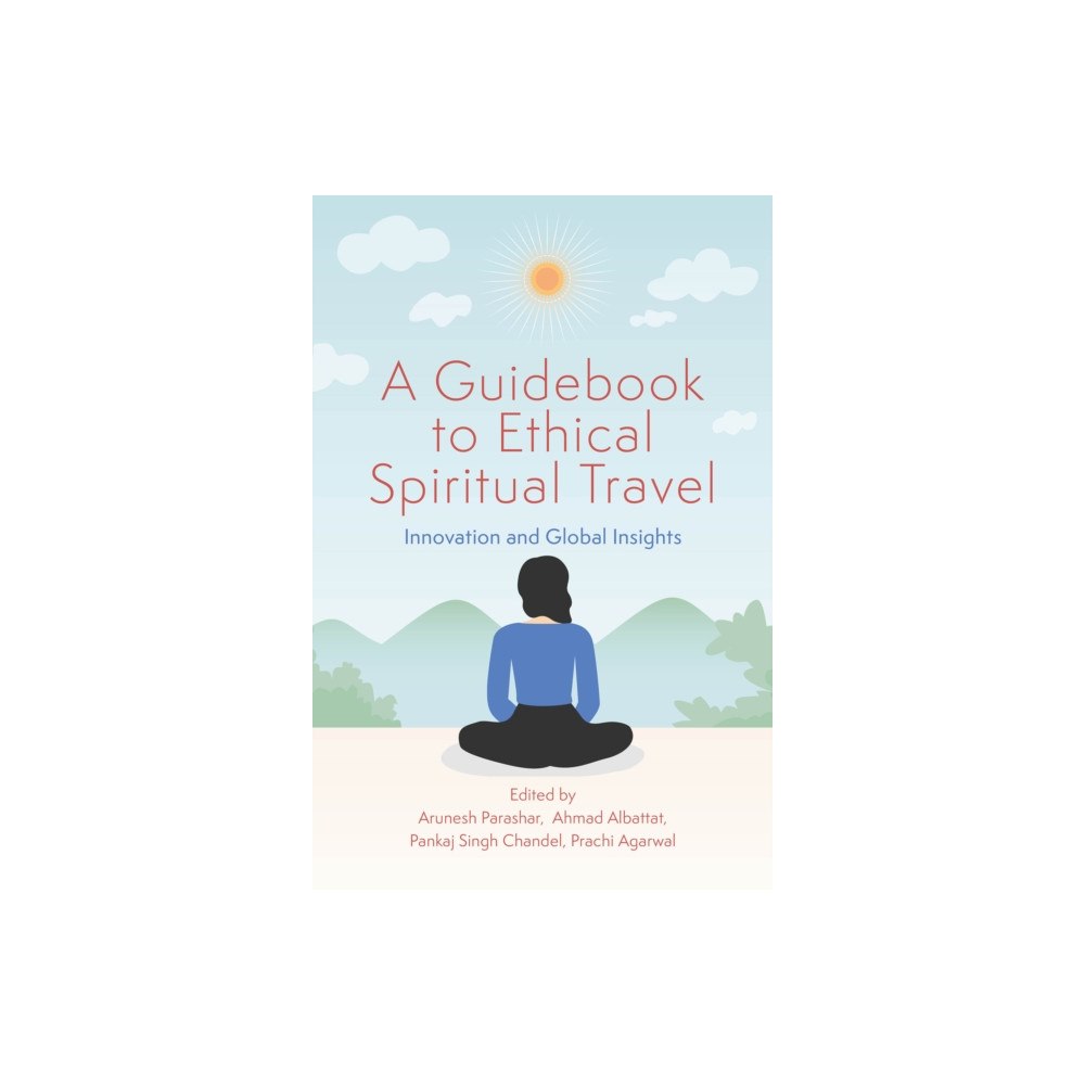 Emerald Publishing Limited A Guidebook to Ethical Spiritual Travel (inbunden, eng)