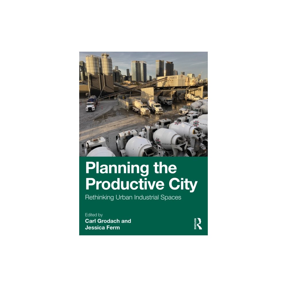 Taylor & francis ltd Planning the Productive City (häftad, eng)
