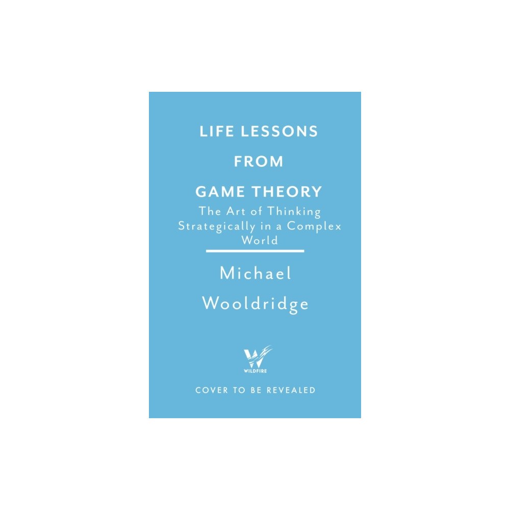 Headline Publishing Group Life Lessons from Game Theory (inbunden, eng)