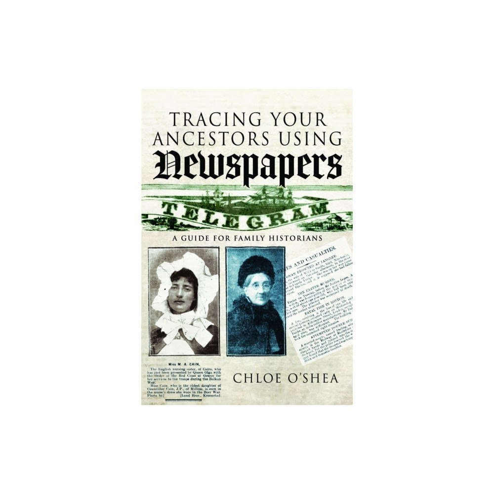 Pen & Sword Books Ltd Tracing Your Ancestors Using Newspapers (häftad, eng)