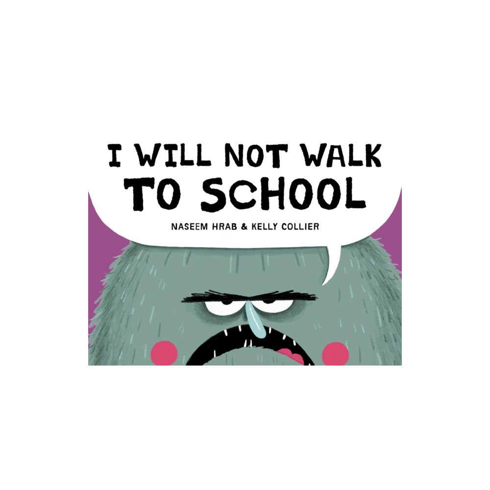 Kids Can Press I Will Not Walk to School (inbunden, eng)