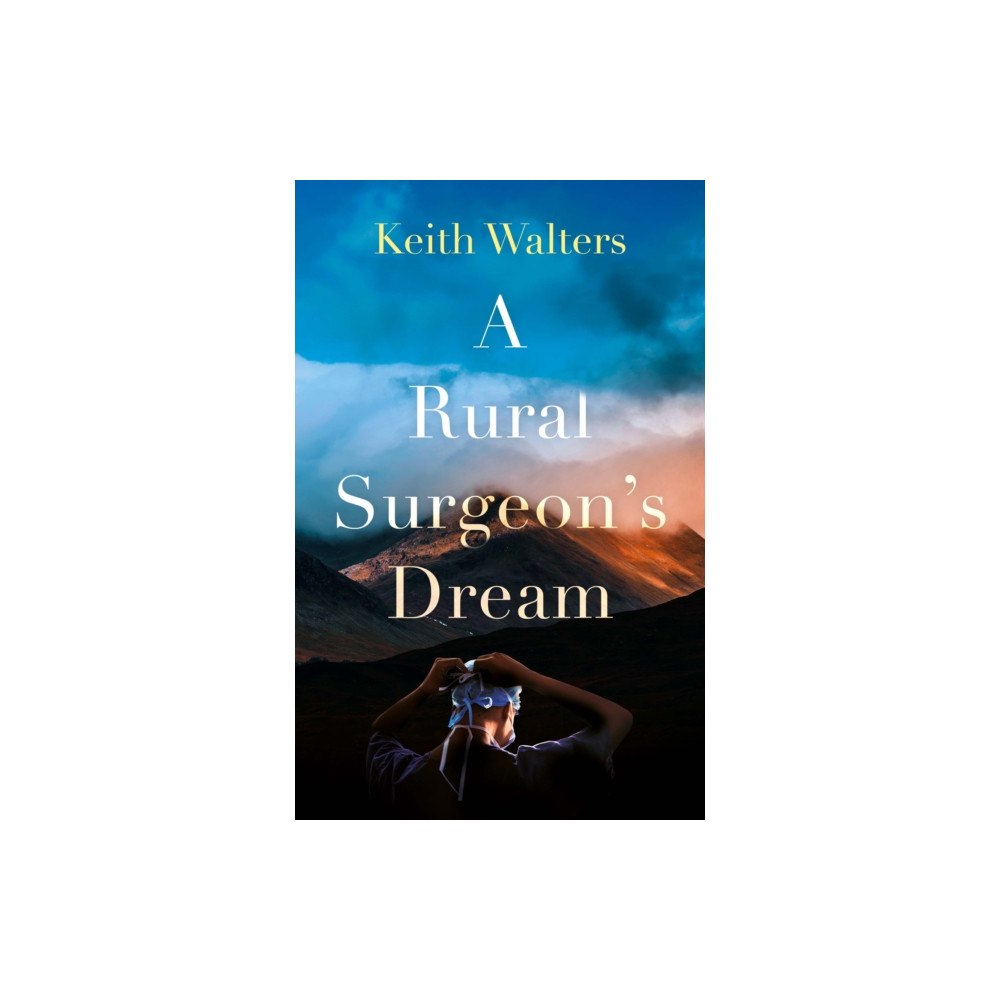 Troubador Publishing A Rural Surgeon’s Dream (häftad, eng)