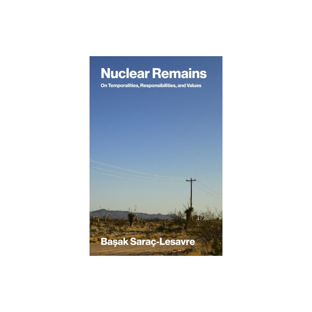 Mit press ltd Nuclear Remains (häftad, eng)