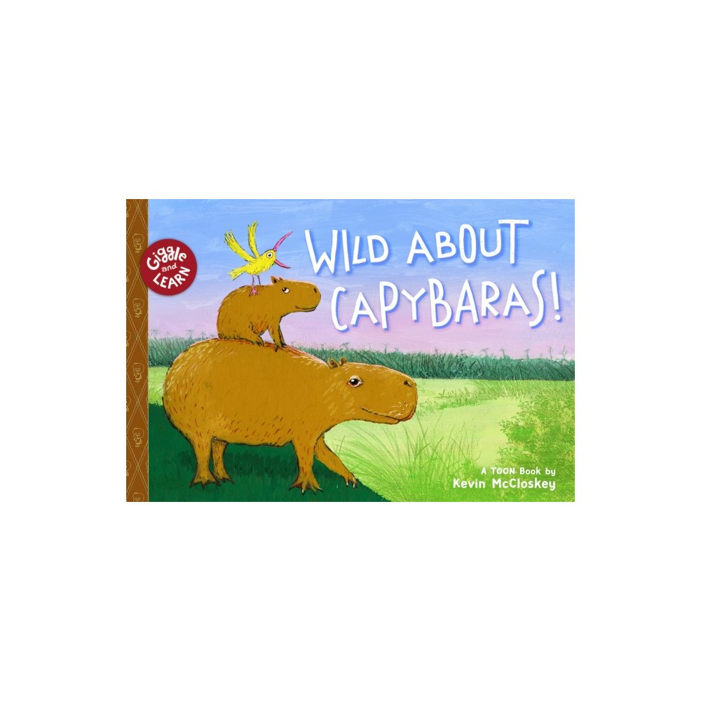 Astra Publishing House Wild about Capybaras (inbunden, eng)