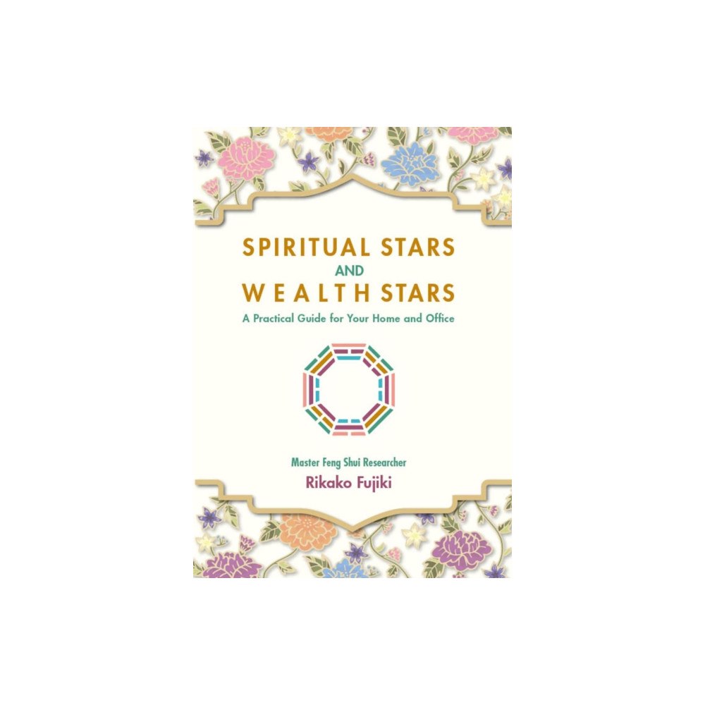 One Peace Books, Incorporated Spiritual Stars and Wealth Stars: A Practical Guide for Your Home and Office (häftad, eng)