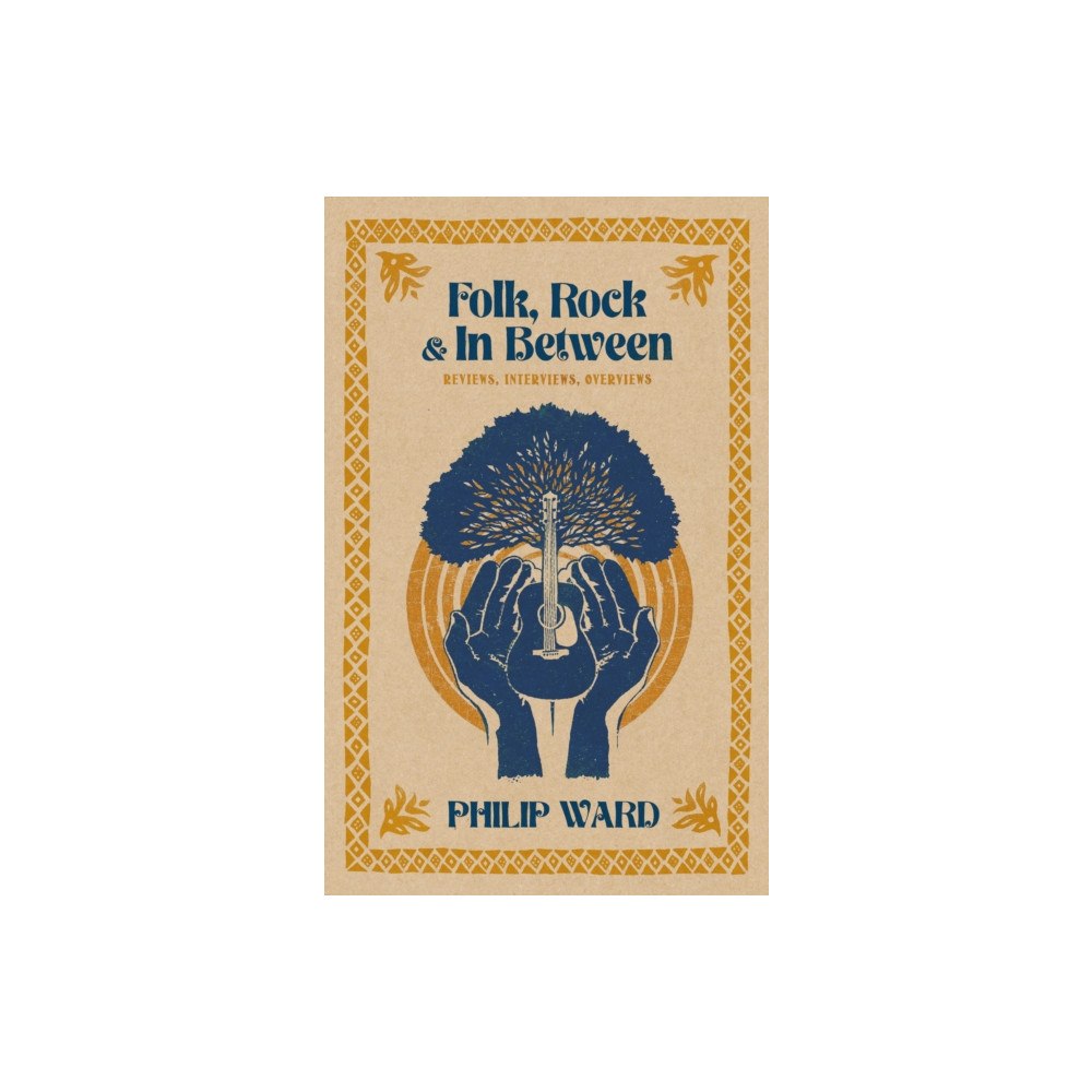 Troubador Publishing Folk, Rock and In Between (häftad, eng)
