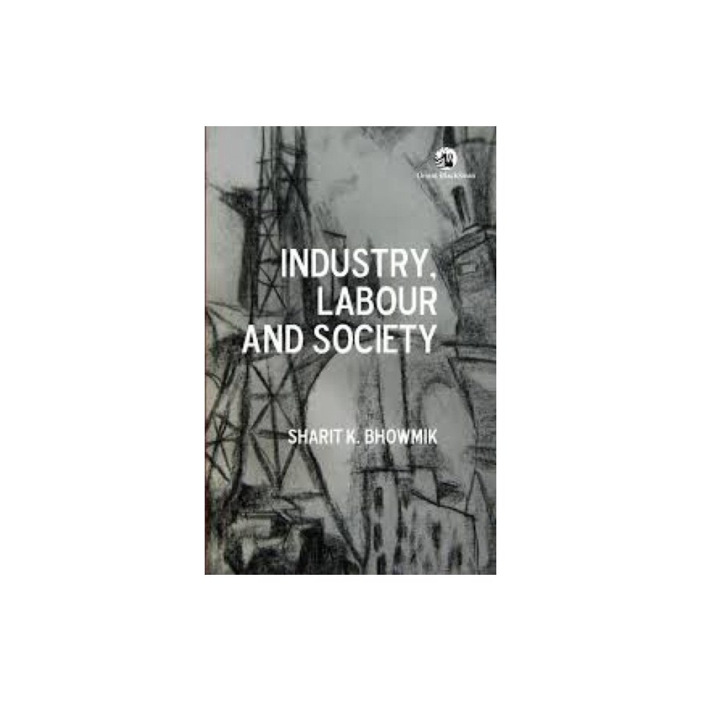 Orient Blackswan Pvt Ltd Industry, Labour and Society (häftad, eng)