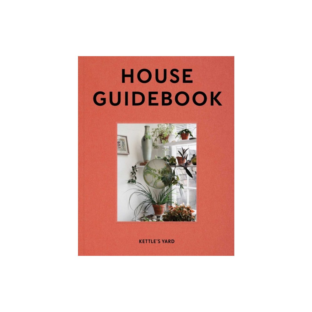 Kettle's Yard Gallery Kettle's Yard House Guidebook (häftad, eng)