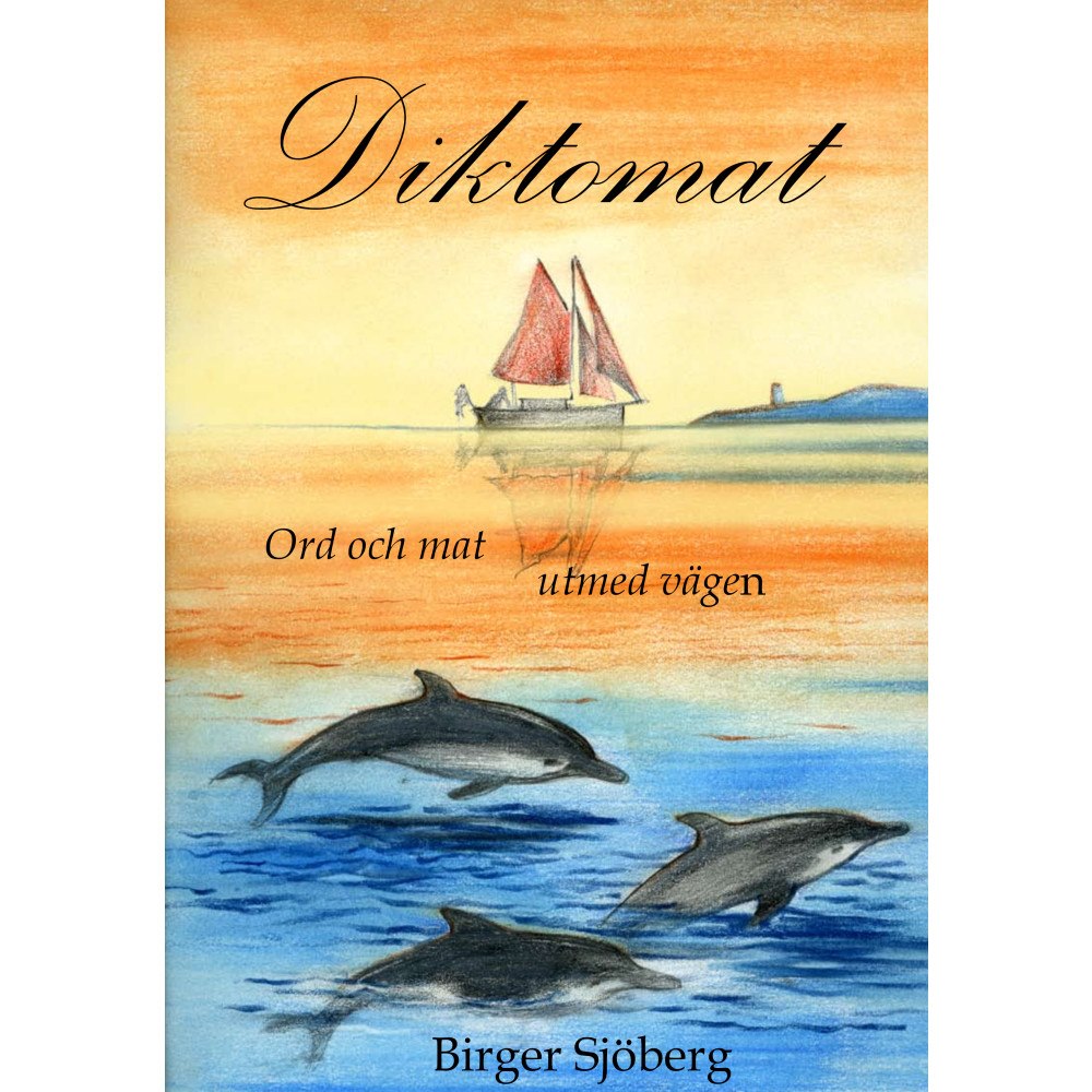Birger Sjöberg Diktomat : ord och mat utmed vägen (inbunden)