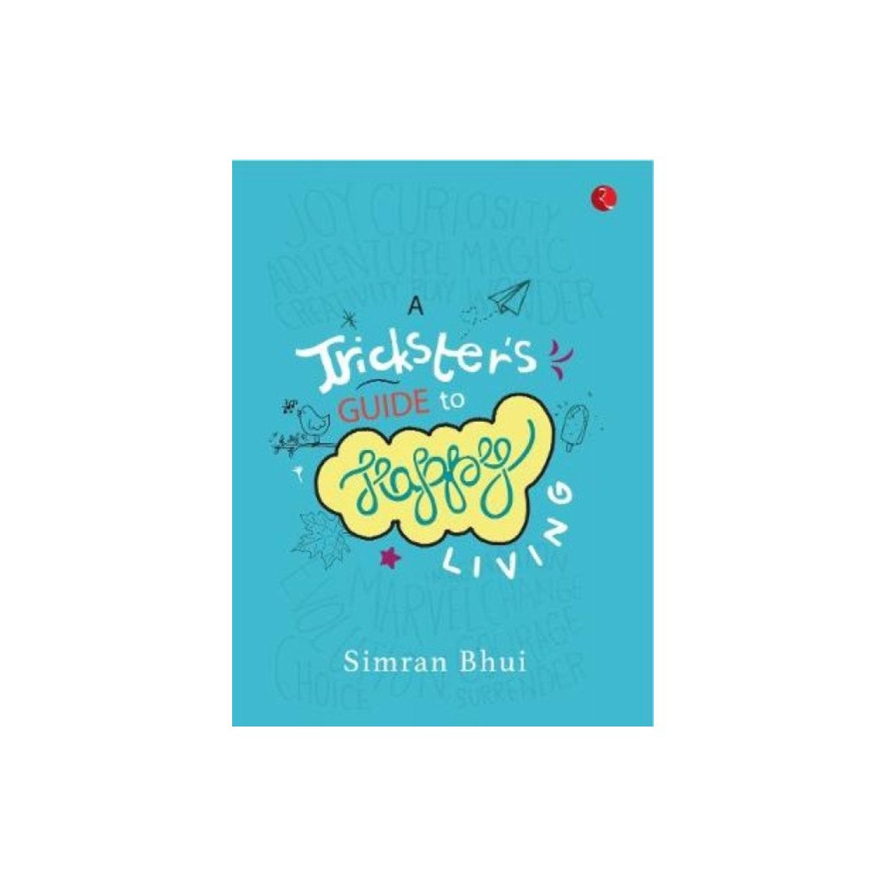 Rupa Publications India Pvt. Ltd A Trickster's Guide To Happy Living (häftad, eng)