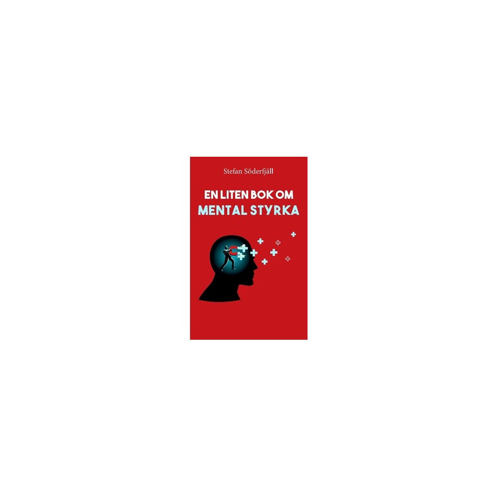Stefan Söderfjäll En liten bok om mental styrka (häftad)