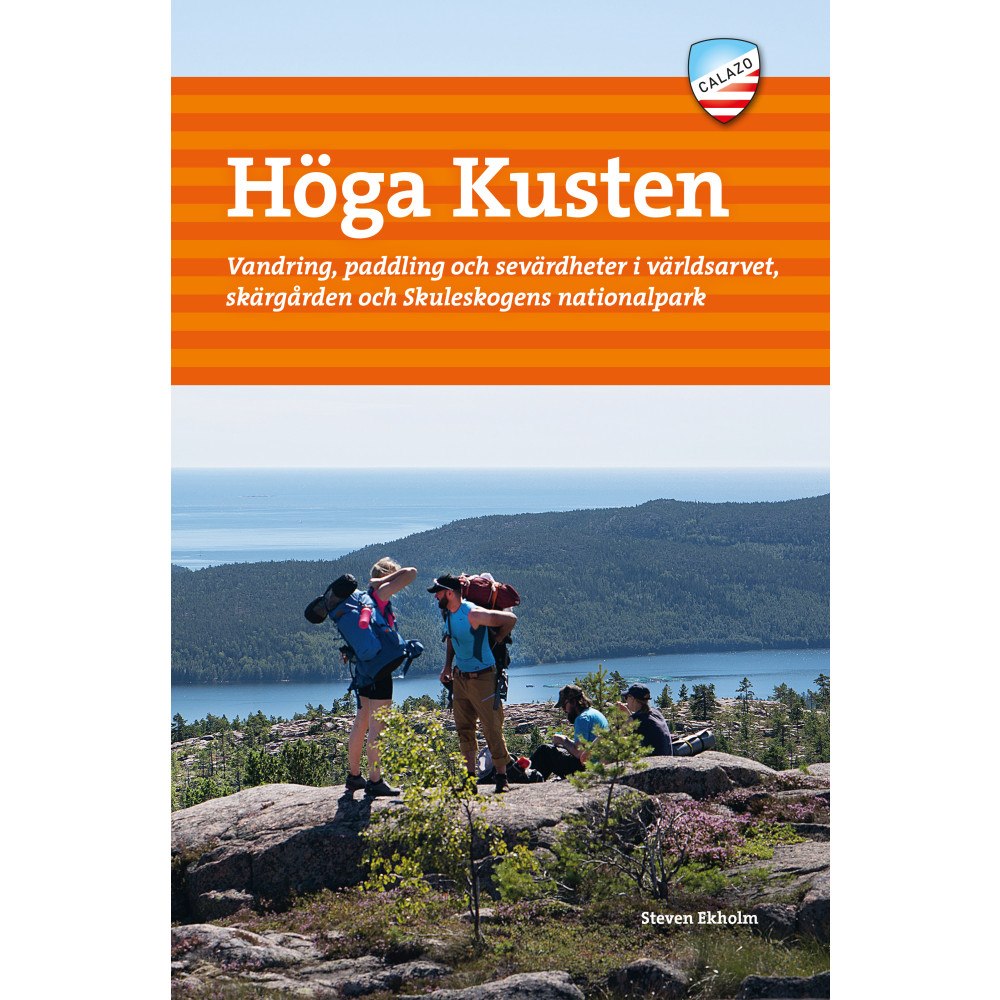 Steven Ekholm Höga kusten : vandring, paddling och sevärdheter i världsarvet, skärgården och Skuleskogens nationalpark (bok, flexband)