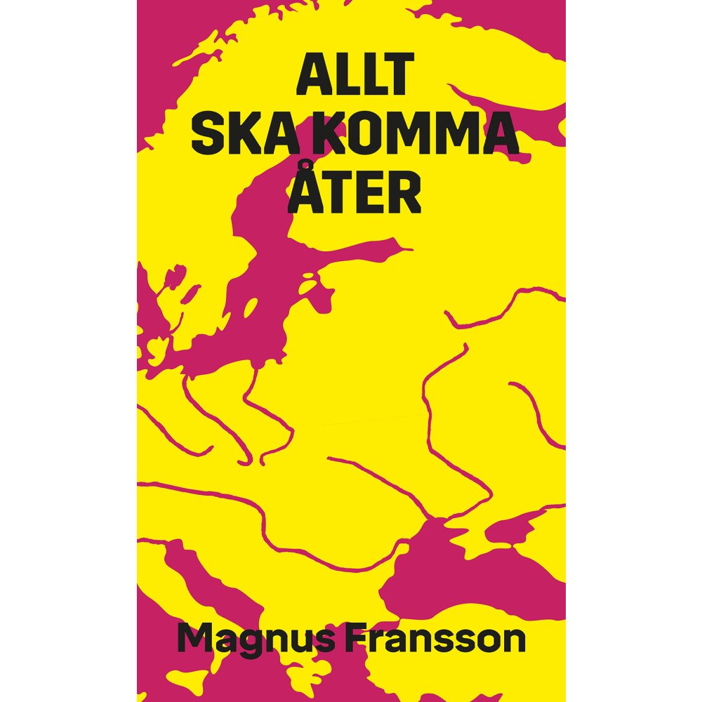 Magnus Fransson Allt ska komma åter (häftad)