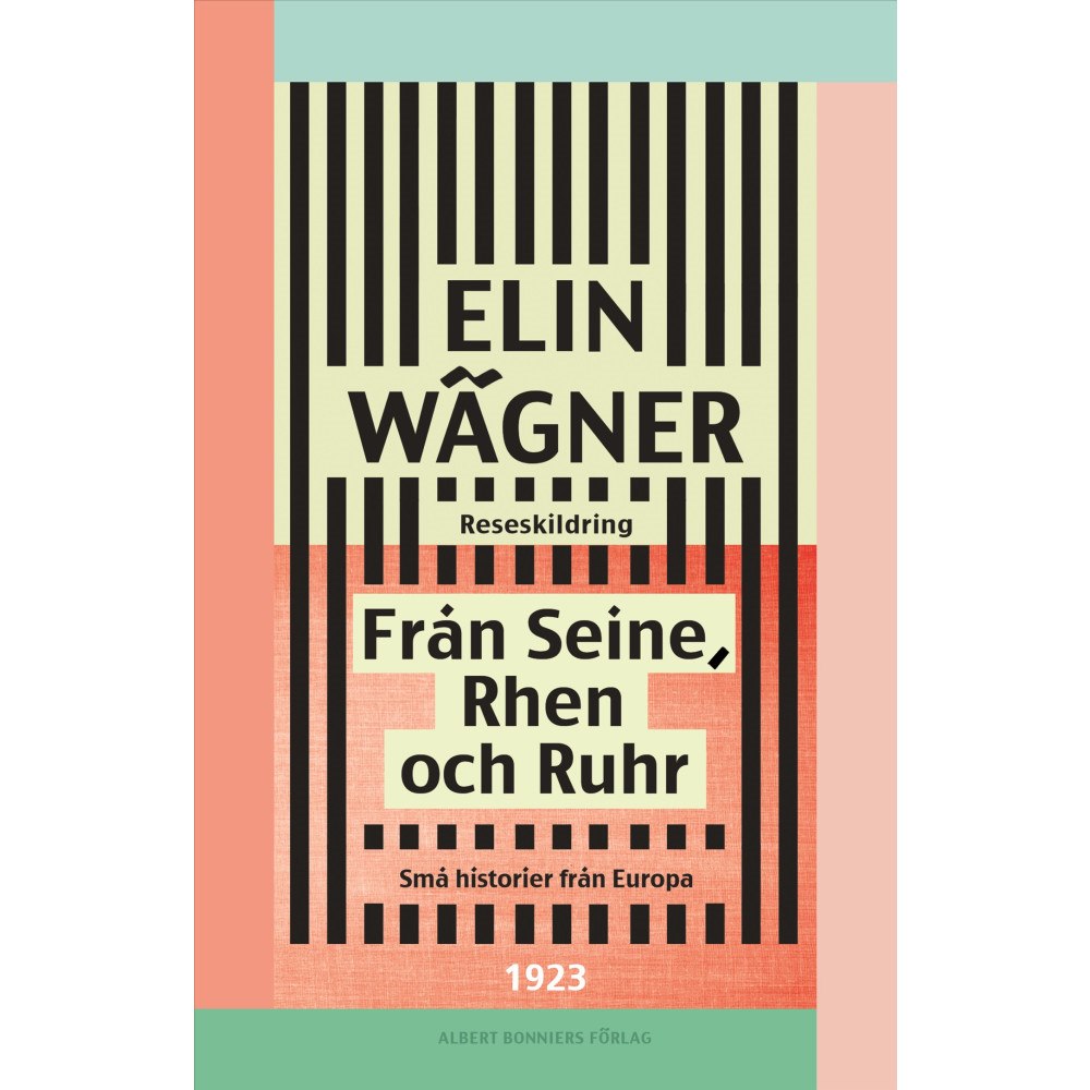 Elin Wägner Från Seine, Rhen och Ruhr : små historier från Europa (häftad)