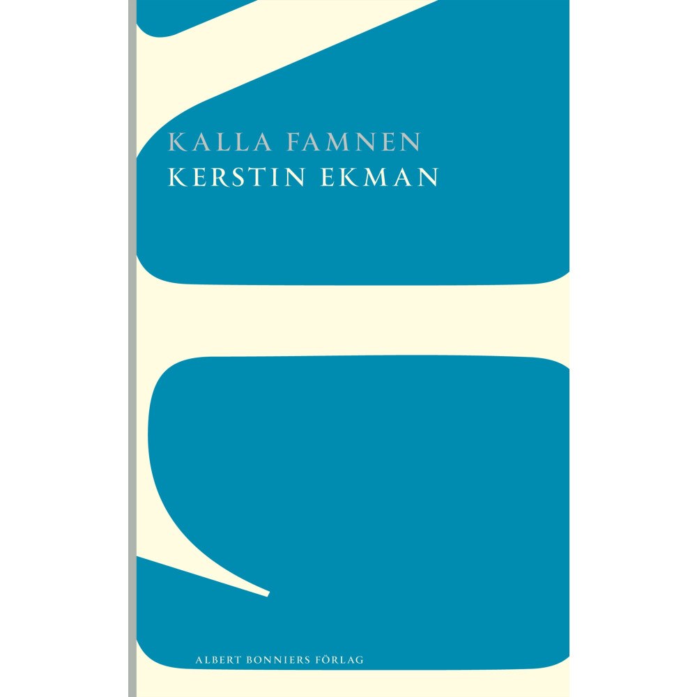 Kerstin Ekman Kalla famnen (häftad)