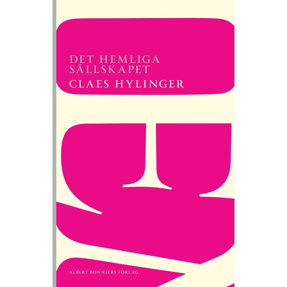 Claes Hylinger Det hemliga sällskapet (häftad)
