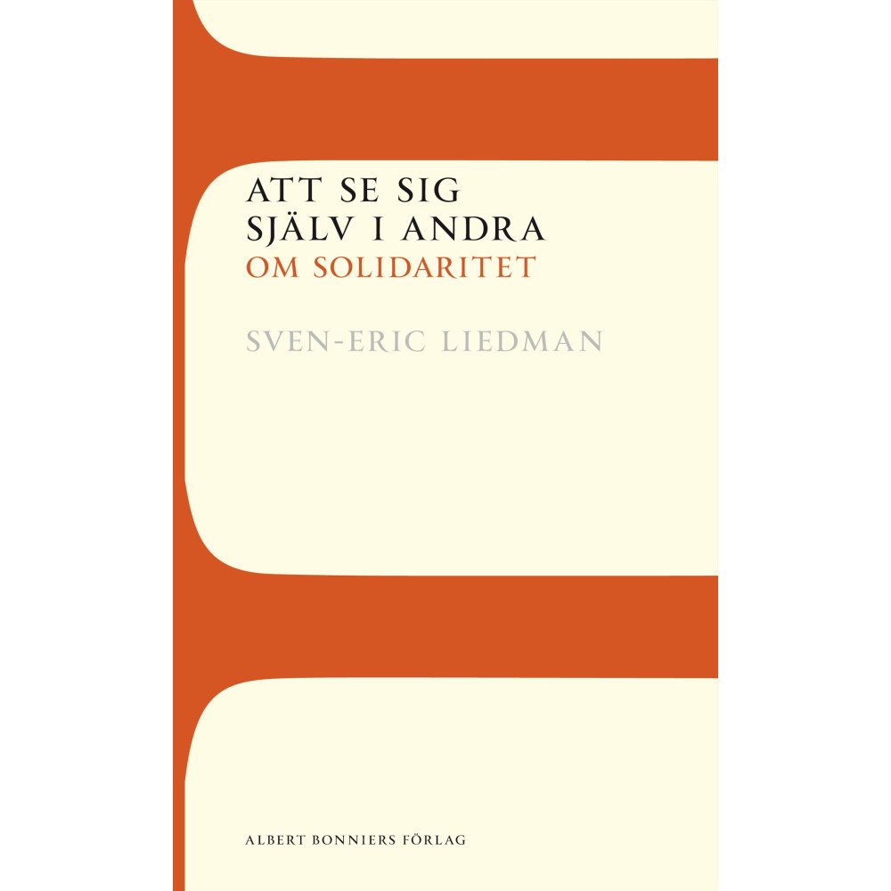 Sven-Eric Liedman Att se sig själv i andra : om solidaritet (häftad)