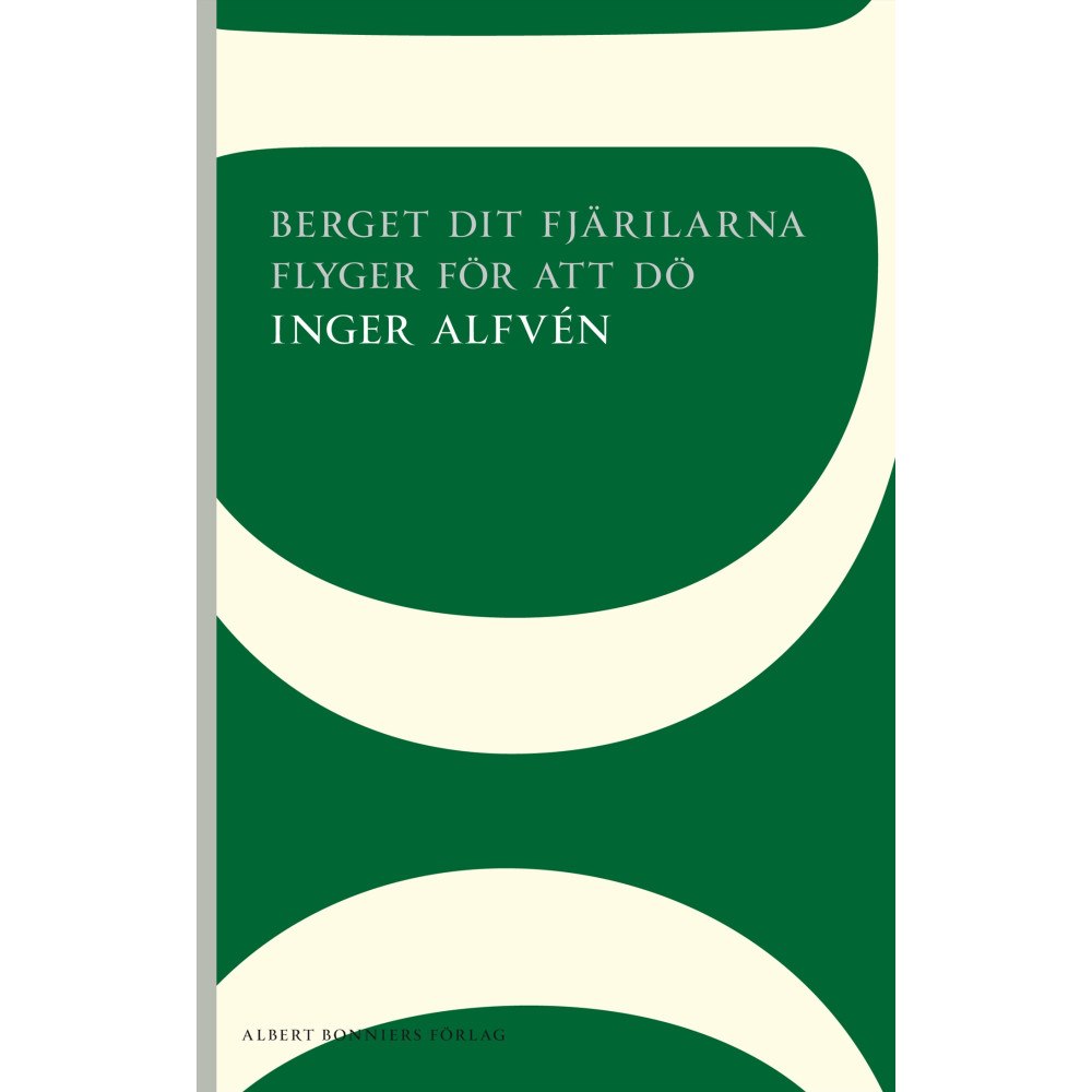 Inger Alfvén Berget dit fjärilarna flyger för att dö (häftad)