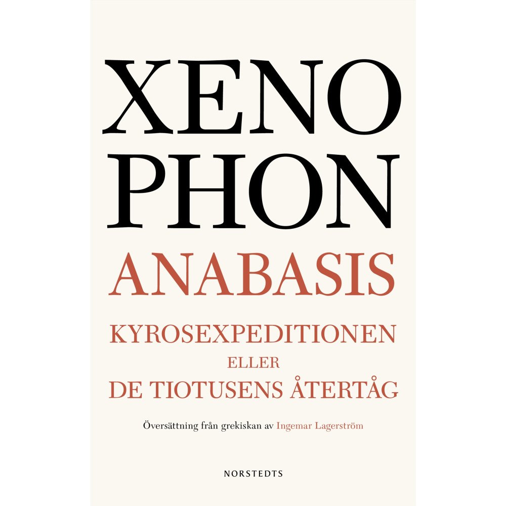 NORSTEDTS Anabasis : Kyrosexpeditionen eller De tiotusens återtåg (häftad)