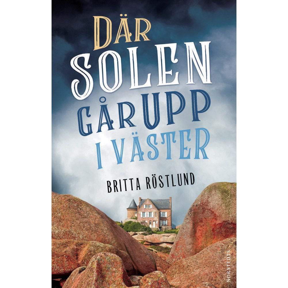 Britta Röstlund Där solen går upp i väster (häftad)