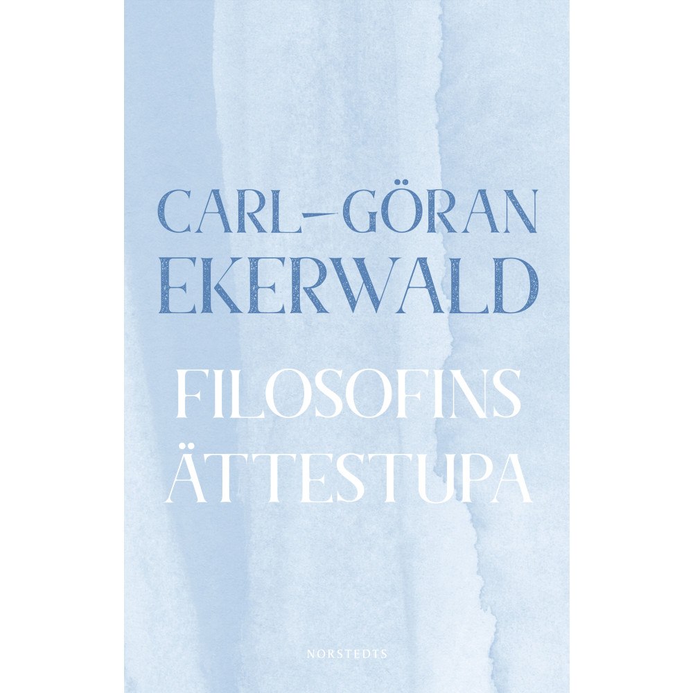 Carl-Göran Ekerwald Filosofins ättestupa : om västerländska filosofers misstro mot språket (häftad)