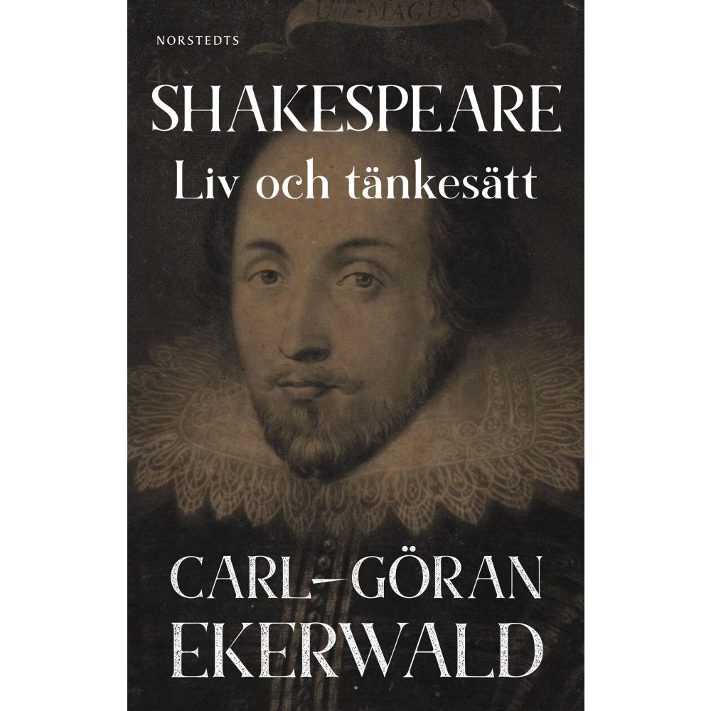 Carl-Göran Ekerwald Shakespeare : liv och tänkesätt (häftad)