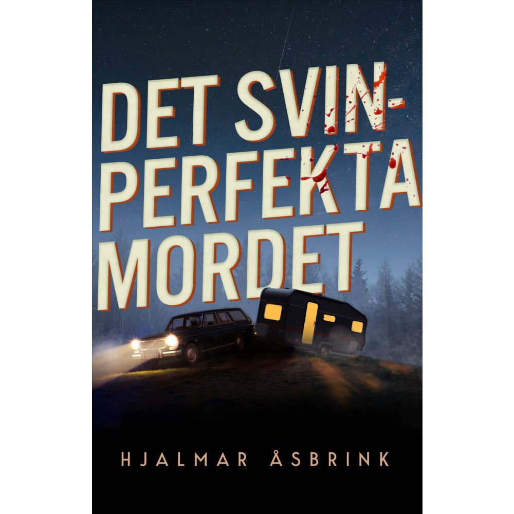 Hjalmar Åsbrink Det svinperfekta mordet (häftad)