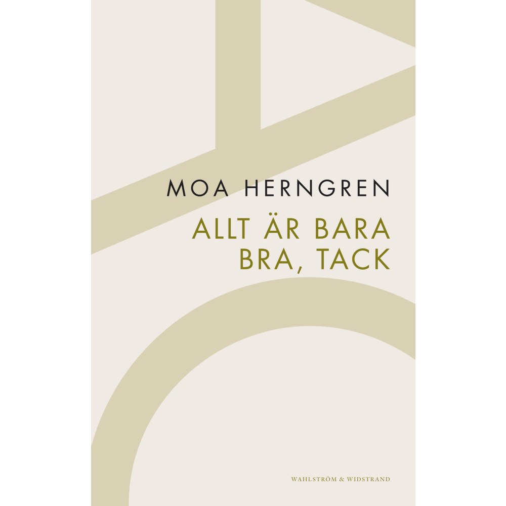 Moa Herngren Allt är bara bra, tack (häftad)