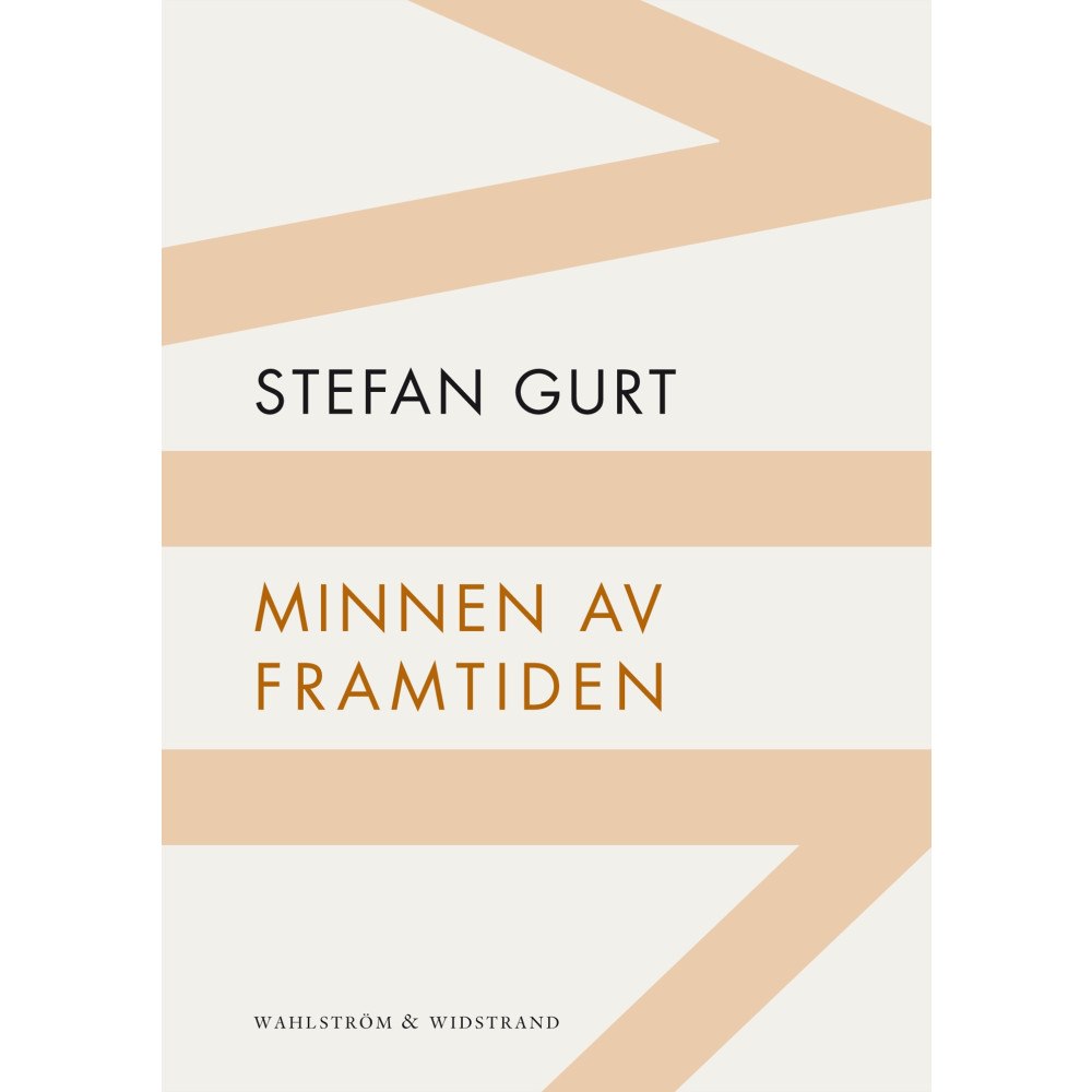 Stefan Gurt Minnen av framtiden (häftad)