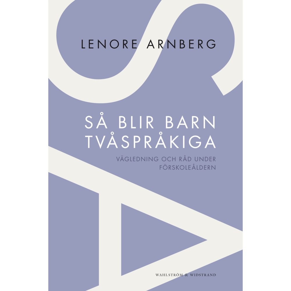 Lenore Arnberg Så blir barn tvåspråkiga : vägledning och råd under förskoleåldern (häftad)