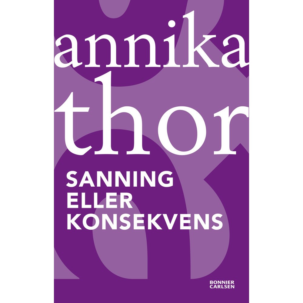Annika Thor Sanning eller konsekvens (häftad)