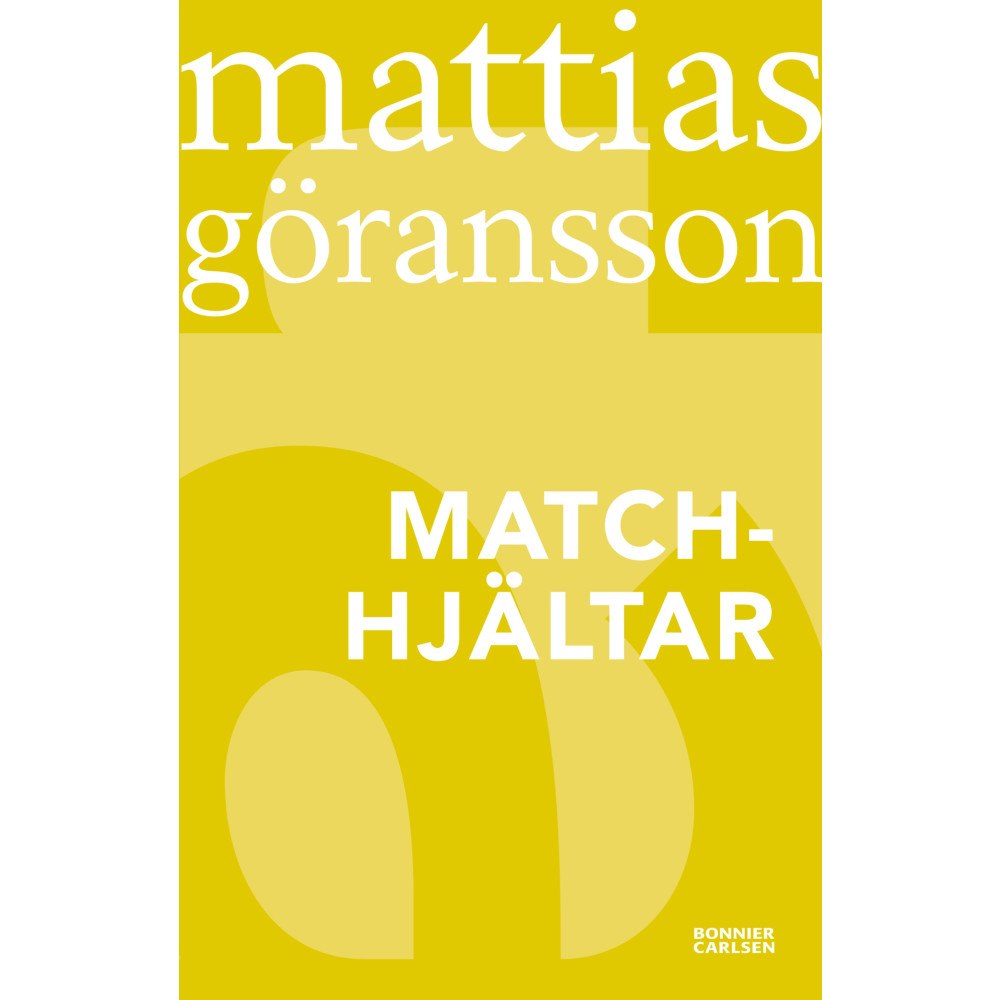 Mattias Göransson Matchhjältar (häftad)