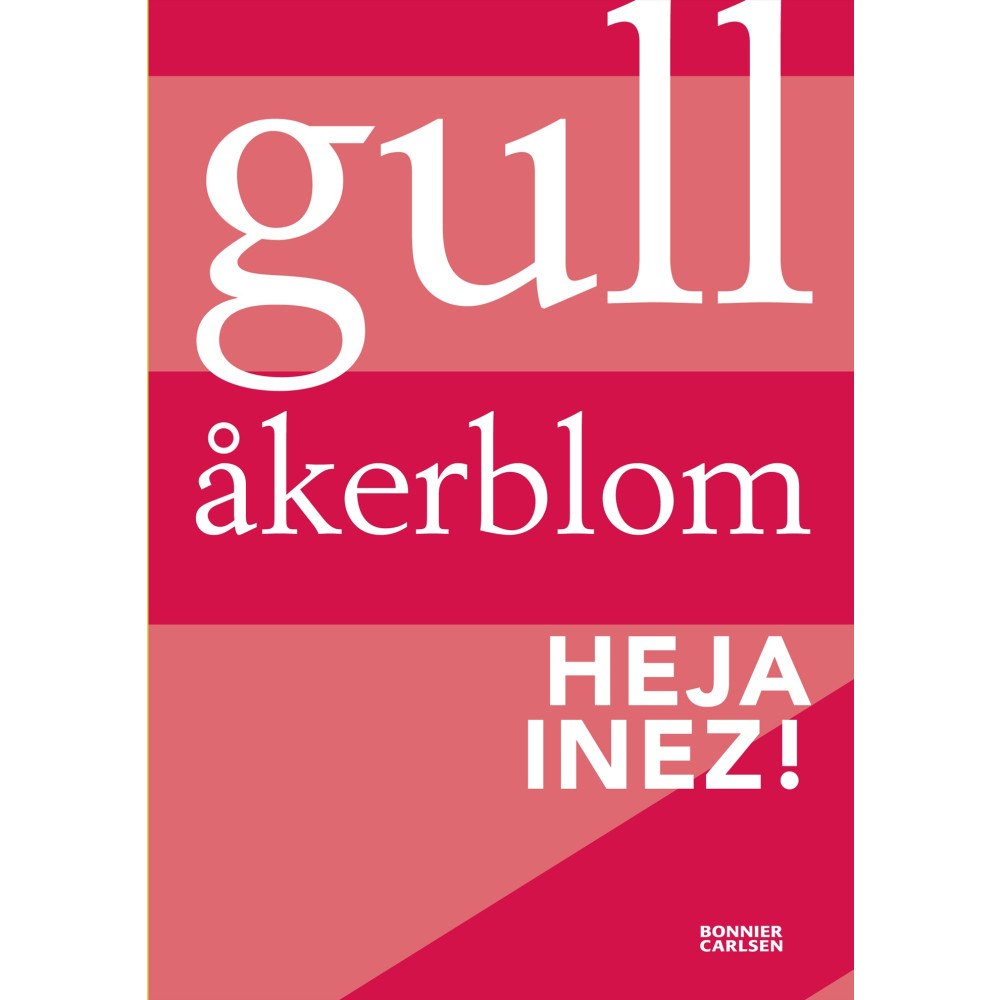 Gull Åkerblom Heja Inez! (häftad)