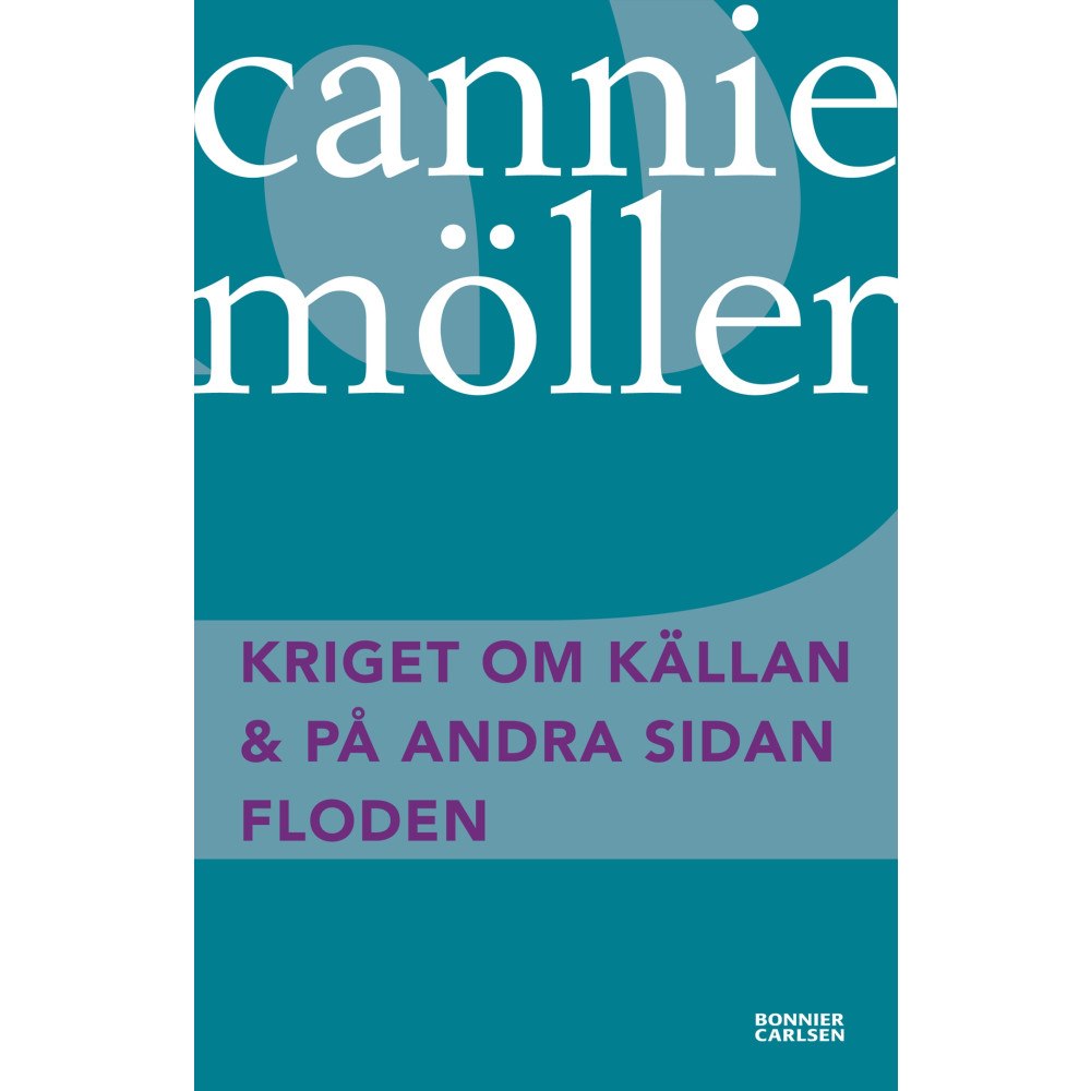 Cannie Möller Kriget om källan ; På andra sidan floden (häftad)