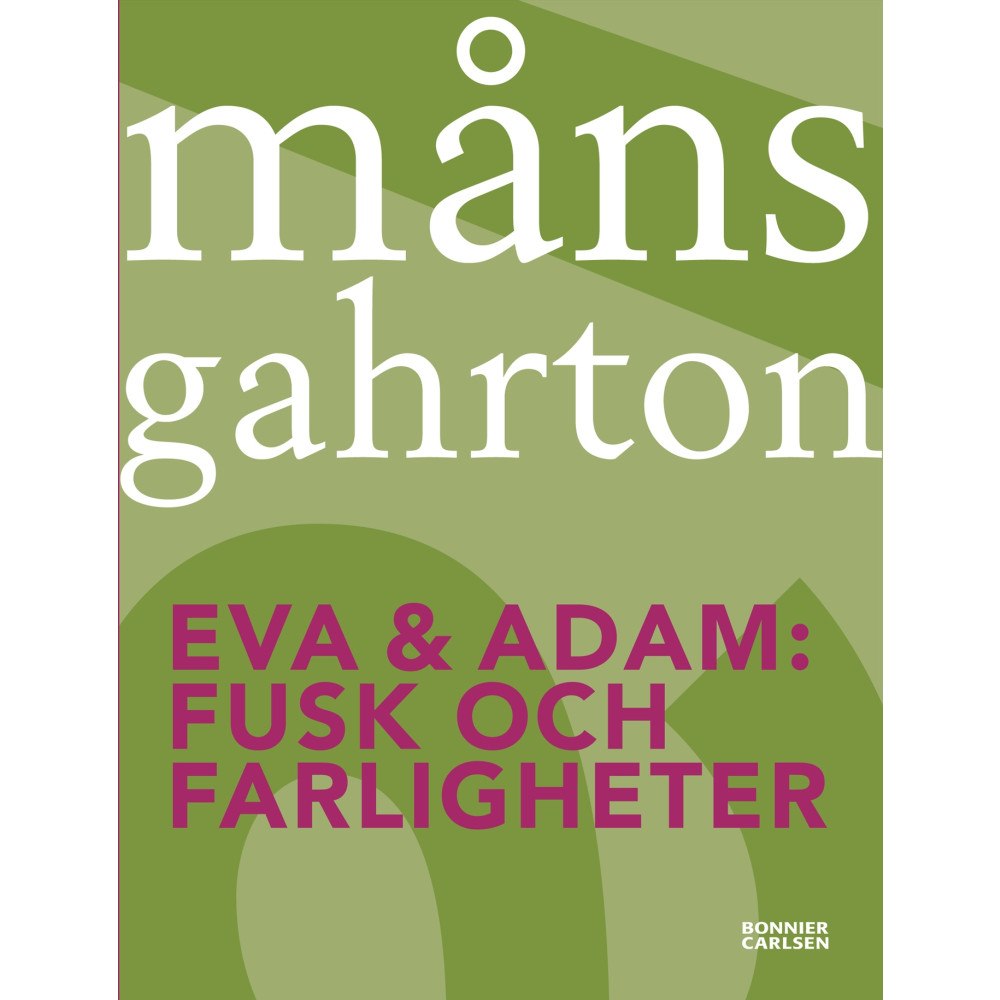 Måns Gahrton Fusk och farligheter (häftad)